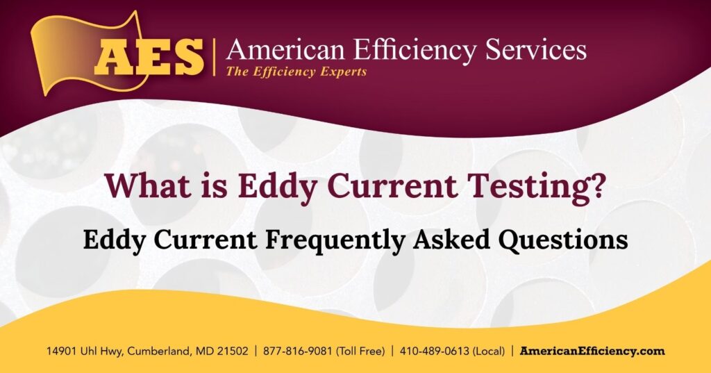 What is Eddy Current Testing? Eddy Current FAQs
